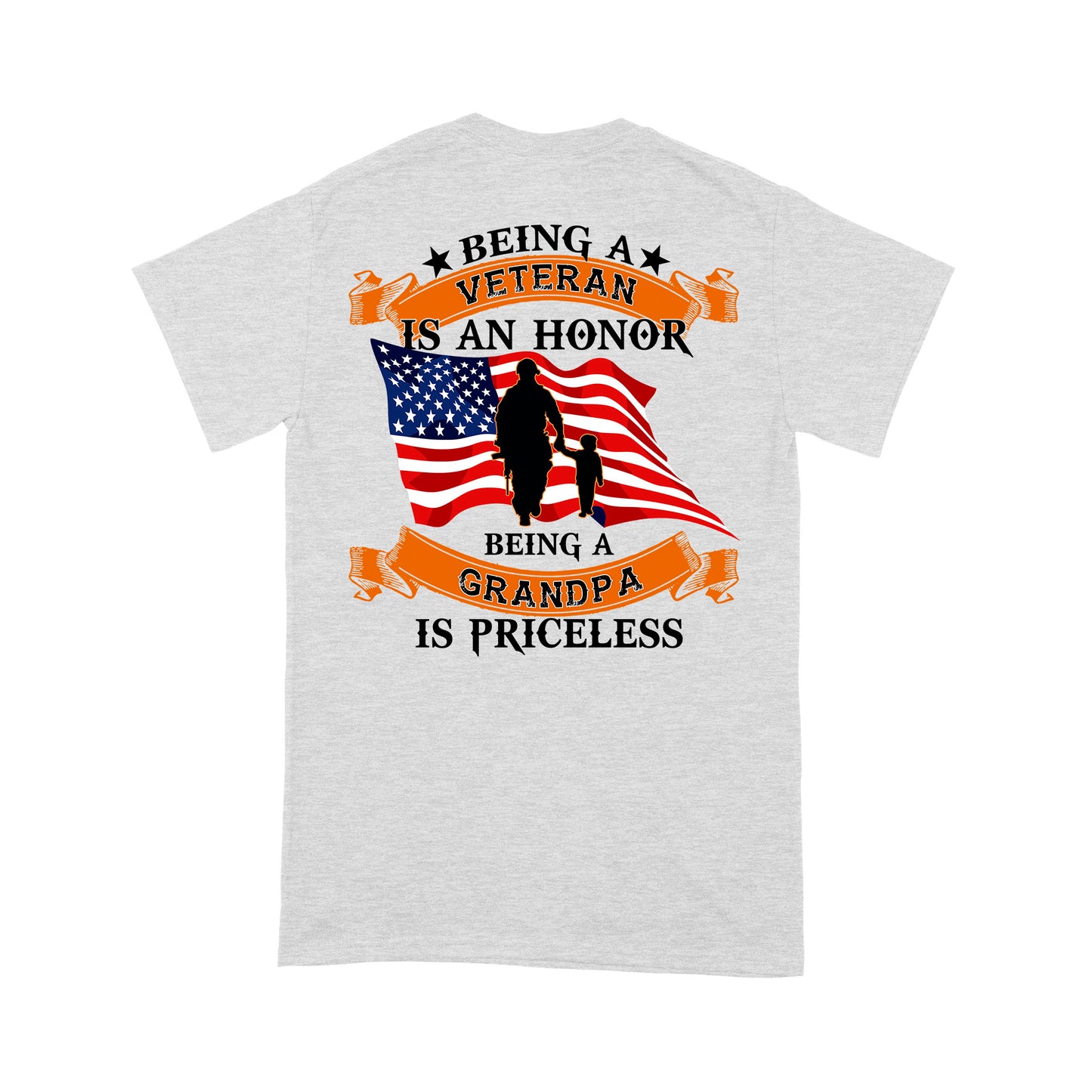Being An Veteran Is An Honor Being A Grandpa Is Priceless T-shirt Special Gift Back Print