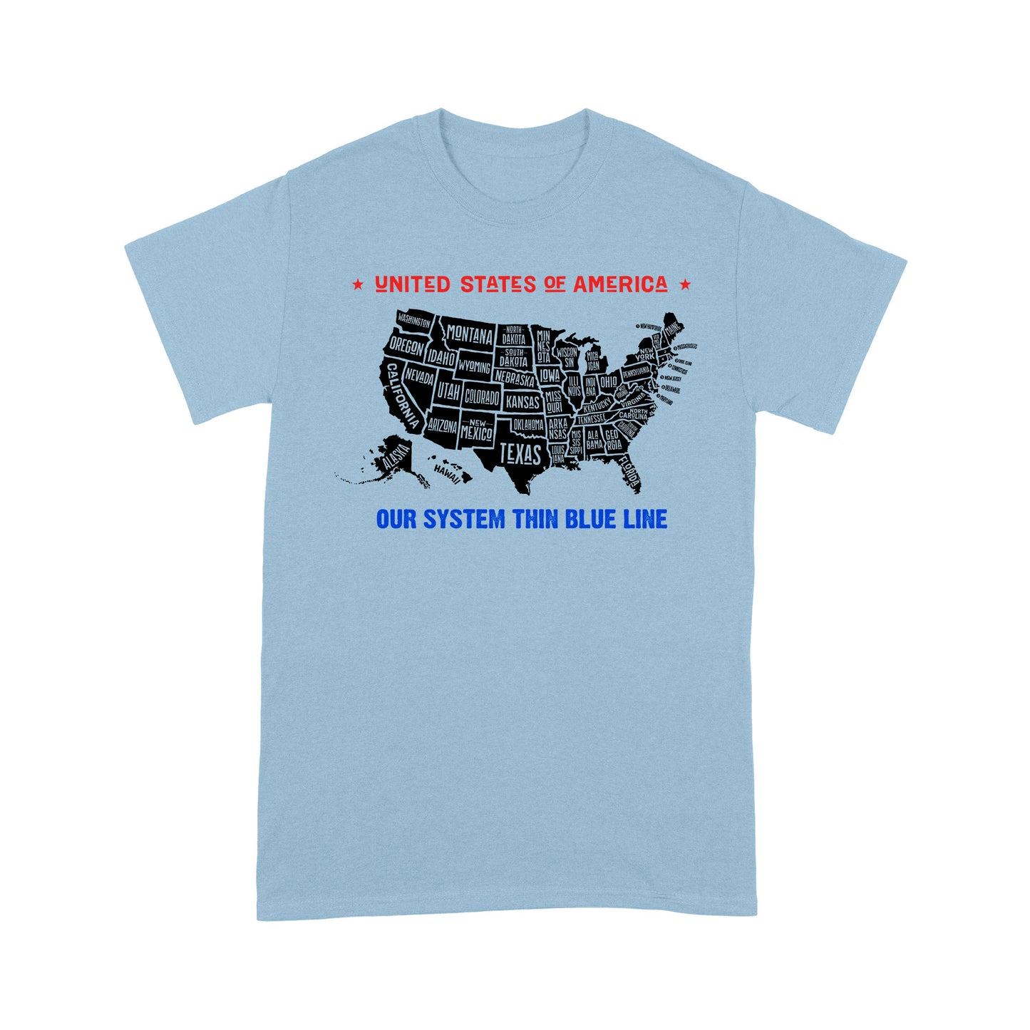 United State Of America Our System Thin Blue Line Standard T-Shirt Special Gift For Policeman