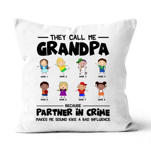 They Call Grandpa Because Partner In Crime Makes Me Sound Like A Bad Influence Personalized Throw Canvas Pillow