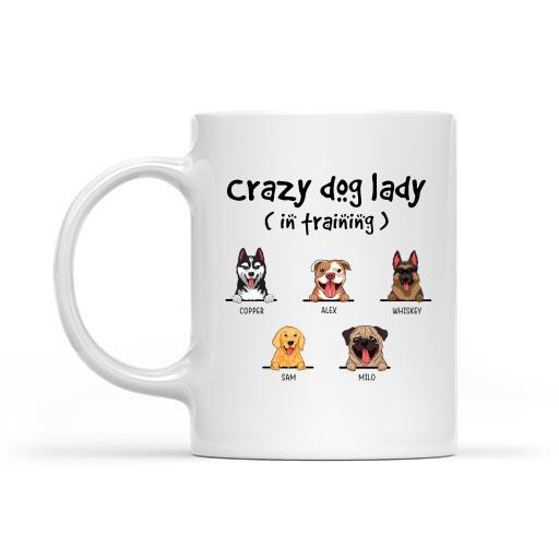 Crazy Dog Lady In Training Personalized White Mug Dog Lover Gift For Friends Dog Lover
