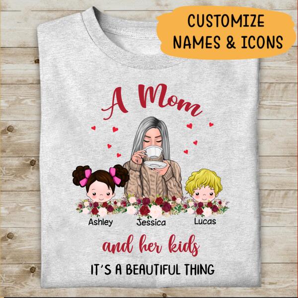 A Mom And Her Kids, It's A Beautiful Thing Personalized T-Shirt, Best Gift For Mother