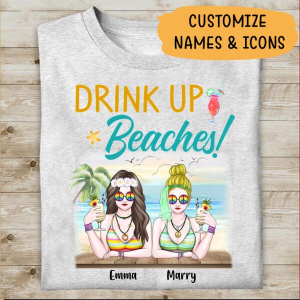 Drink Up Beaches Personalized T-shirt Hippie Style Amazing Gift