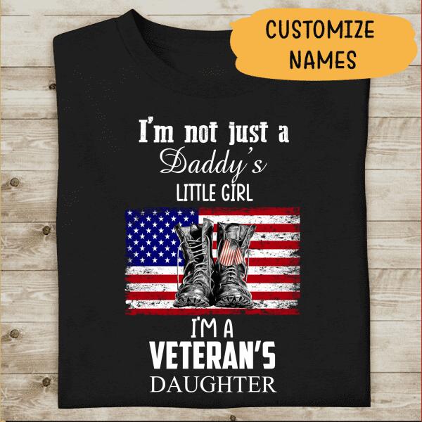 I'm Not Just A Daddy's Little Girl I'm A Veteran Daughter Personalized T-shirt For Girl And Boy