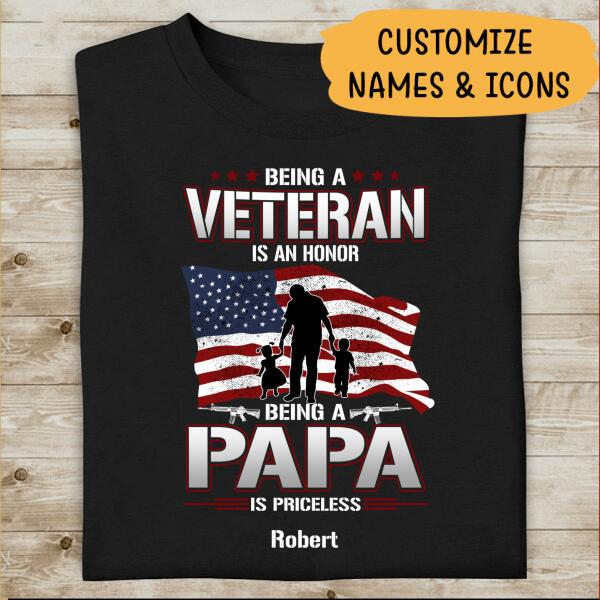 Being Veteran Is An Honor, Being A Papa Is Priceless Personalized T-shirt, Best Gift For Veterans