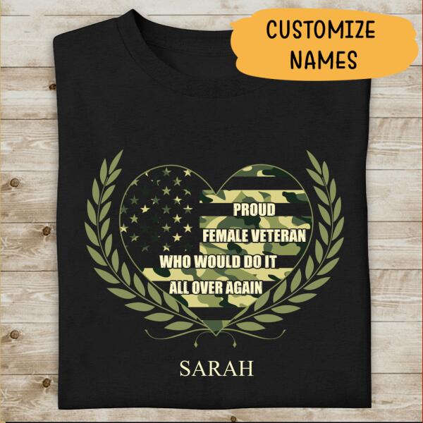 Proud Female Veteran Who Would Do It All Over Again Personalized T-shirt For Mom Mama Grandma