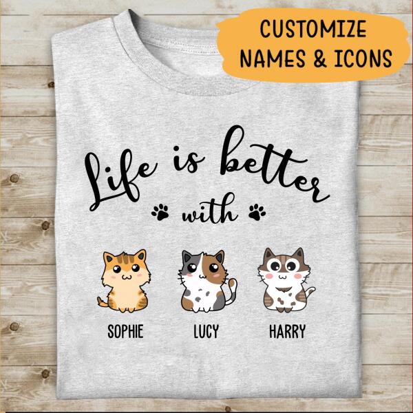 Life Is Better With Cats Personalized T-shirt For Cat Lovers Special Gift