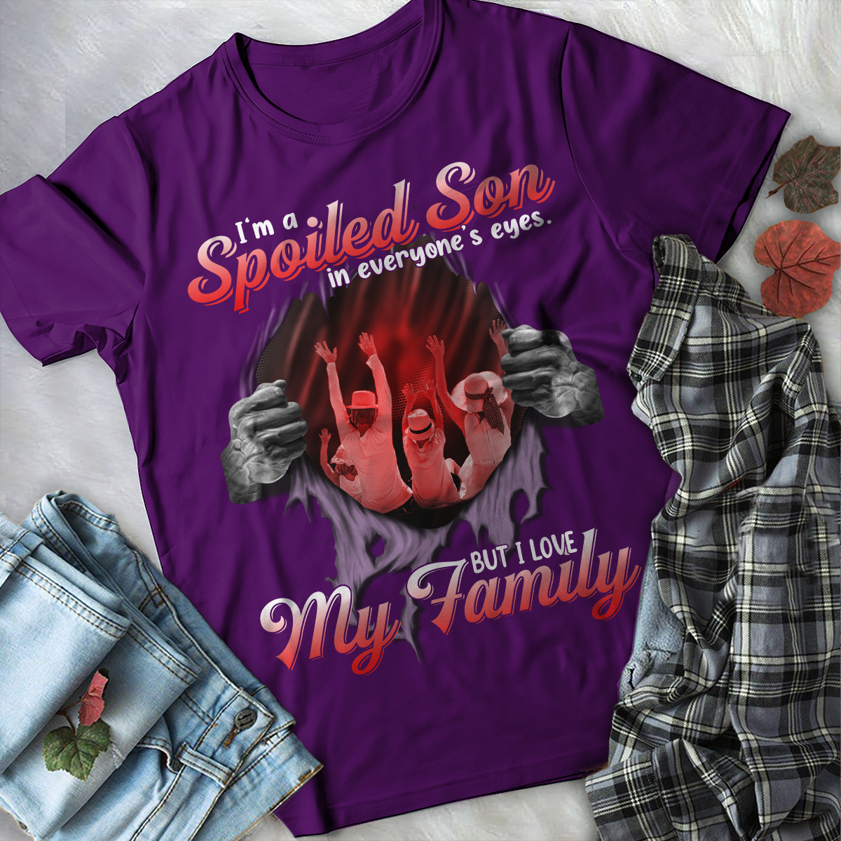 I'm a Spoiled Son In My Everyone's Eyes. But I Love My Family Tshirt PL