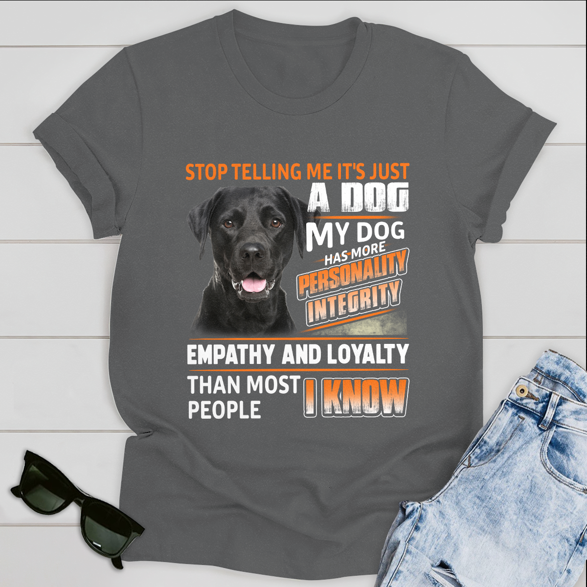 Dog T-shirt Stop Telling Me It's Just A Dog