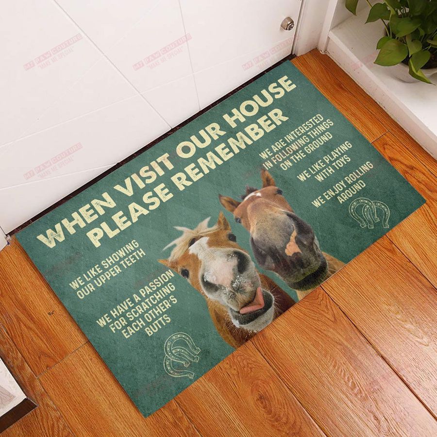 When Visit My House Please Remember Horse Welcome Mat, Best Gift For Home Decoration