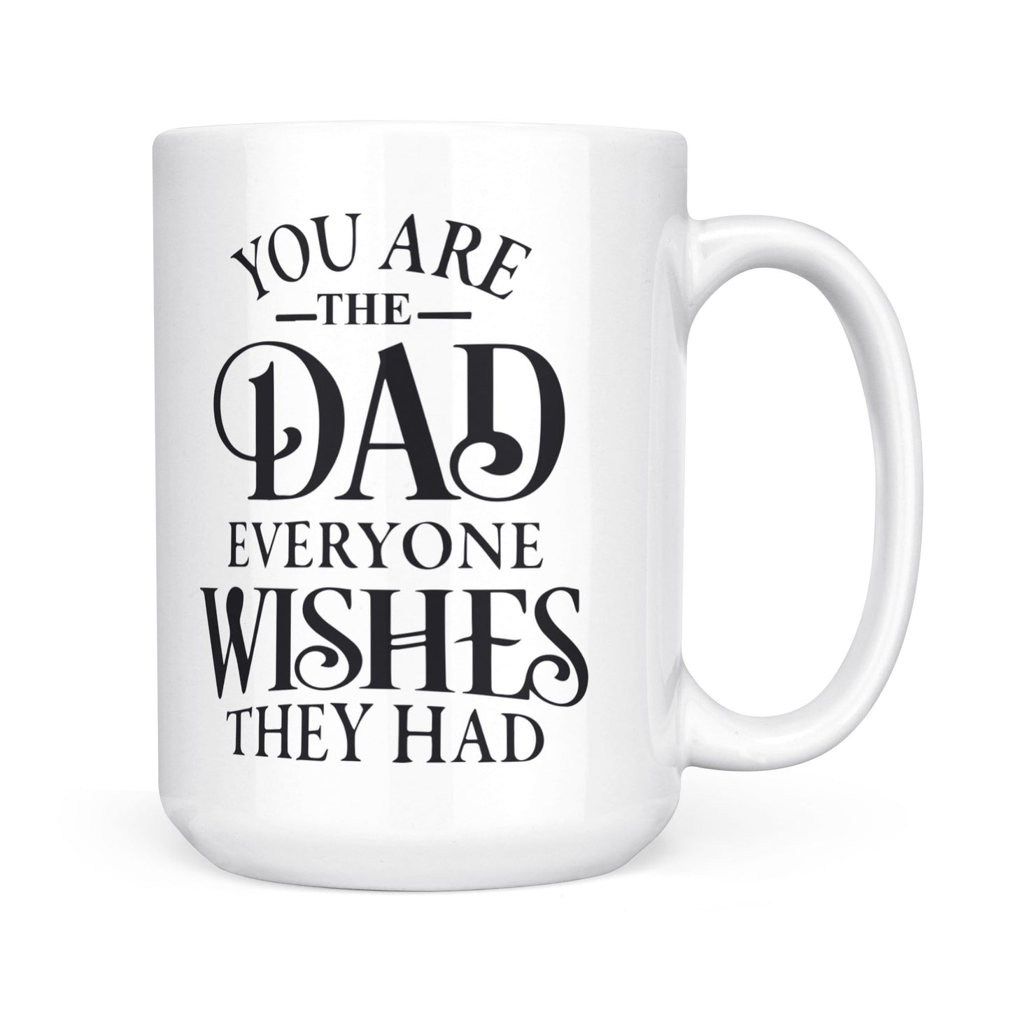 Best Gift For Dad White Mug Everyone Wishes They Had