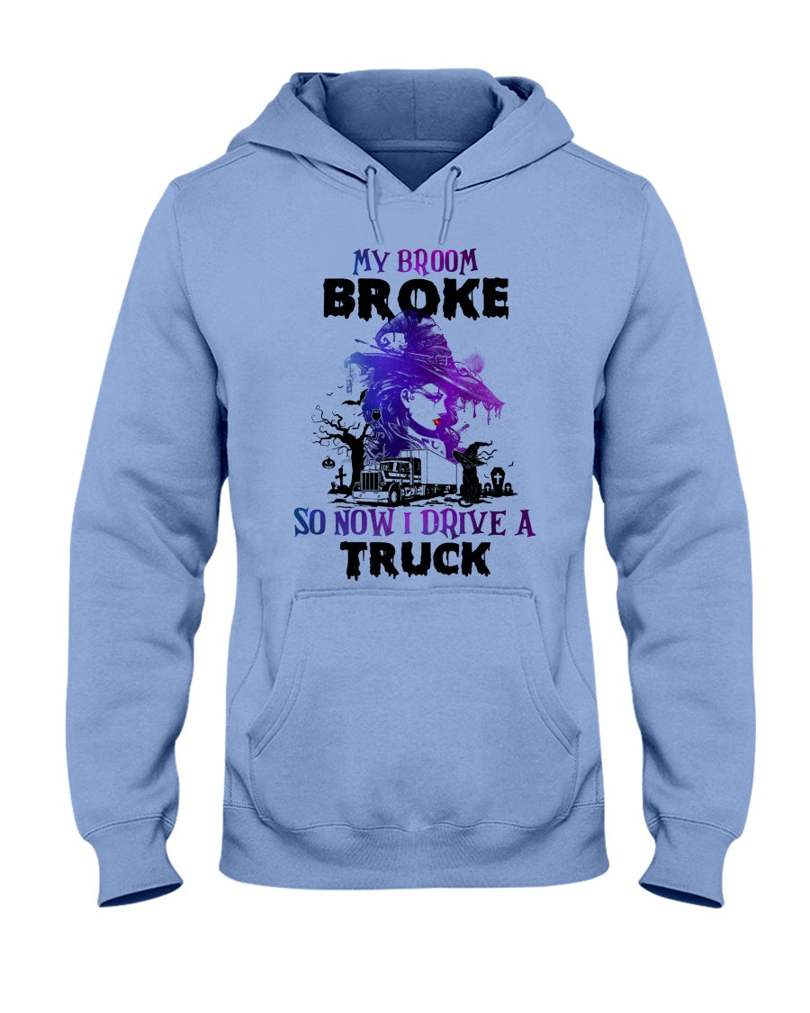 My Broom Broke So Now I Drive A Truck Halloween Hoodie