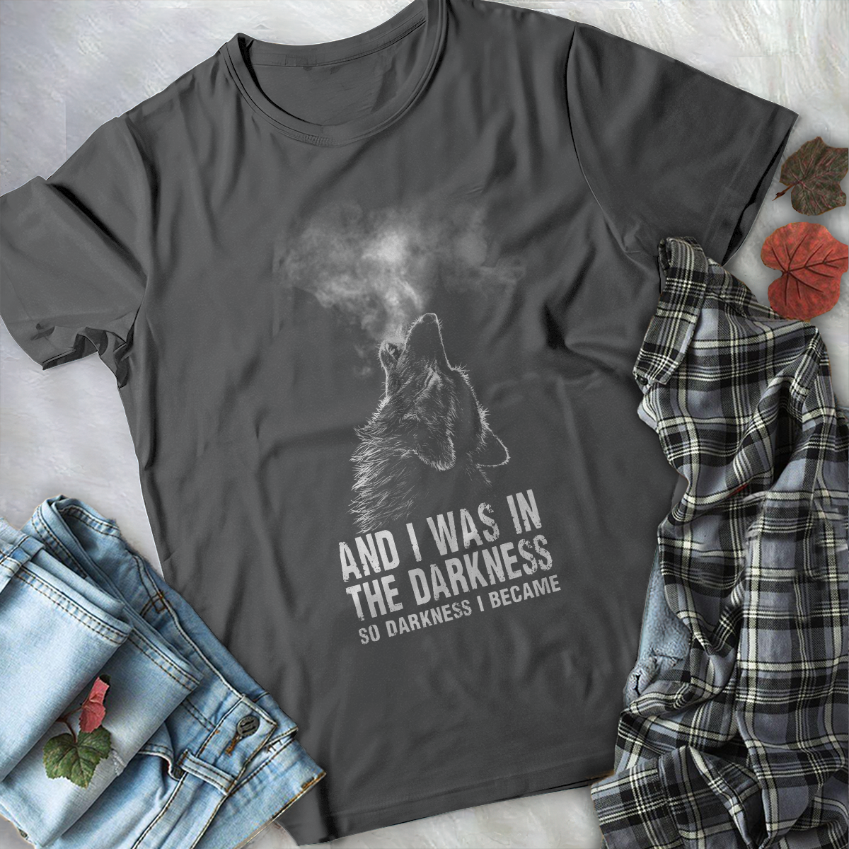 Wolf T-shirt And I Was In The Darkness So Darkness I Became For Men And Women TH