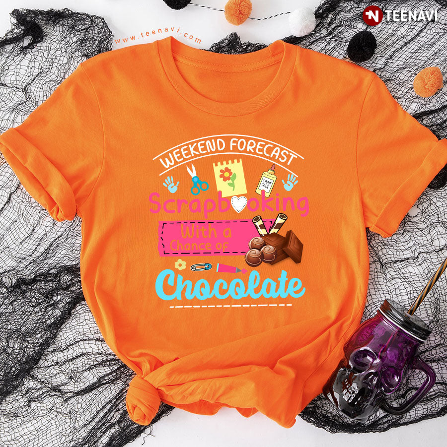 Weekend Forecast Scrapbooking With A Chance Of Chocolate T-Shirt