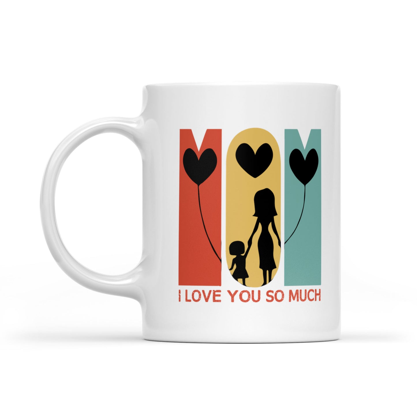 Best Gift For Mother White Mug I Love You So Much