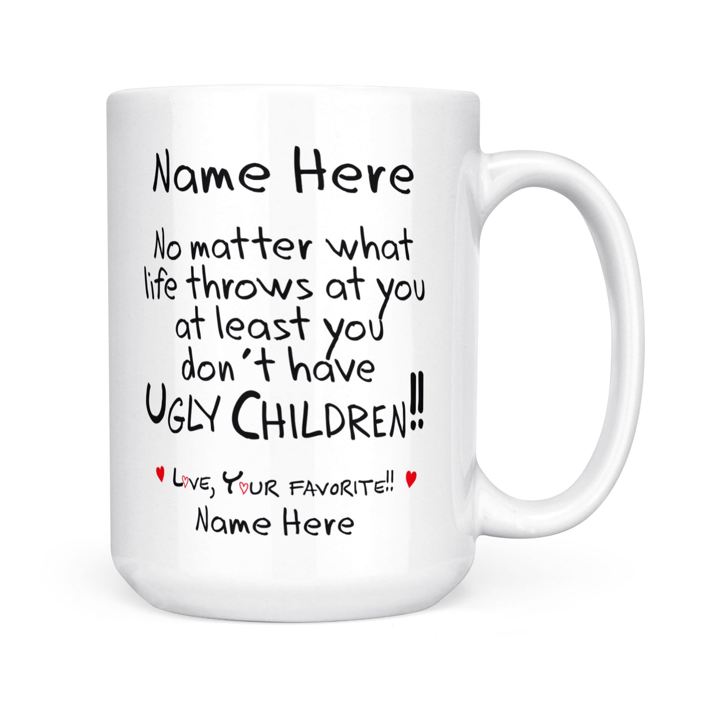 Best Gift For Mom Or Dad Personalized White Mug You Don't Have Ugly Children