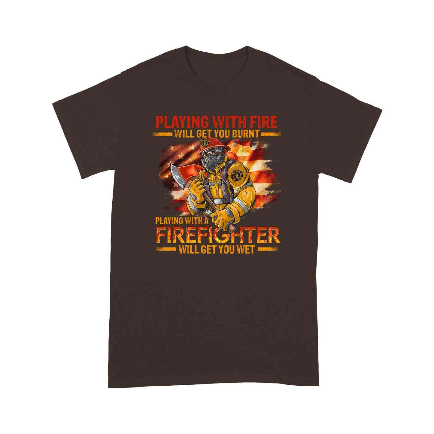 Firefighter T-shirt Playing With Fire Will Get You Burn Special Gift For Dad Papa Grandpa