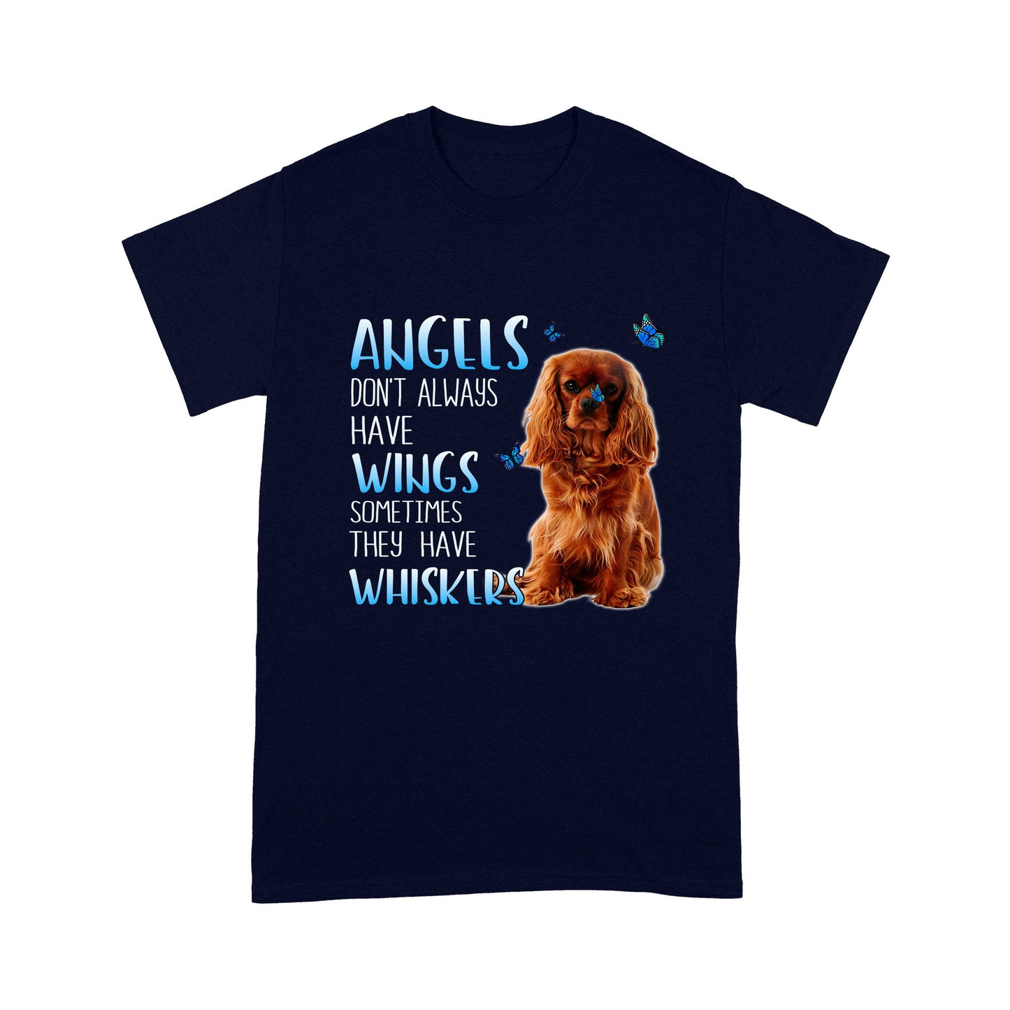 Dog Angels Don't Always Have Wings Standard T-shirt HG