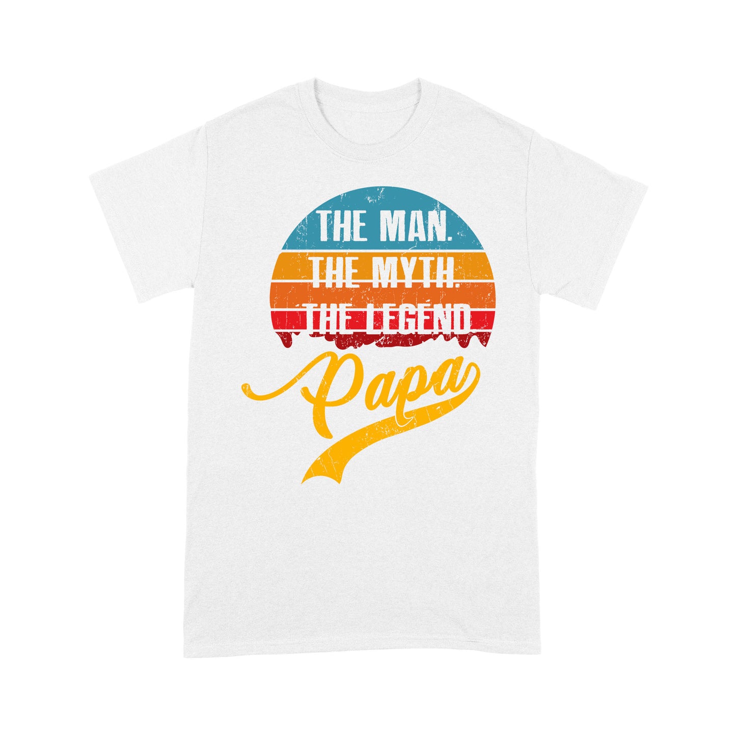 Papa The Man The Myth The Legend