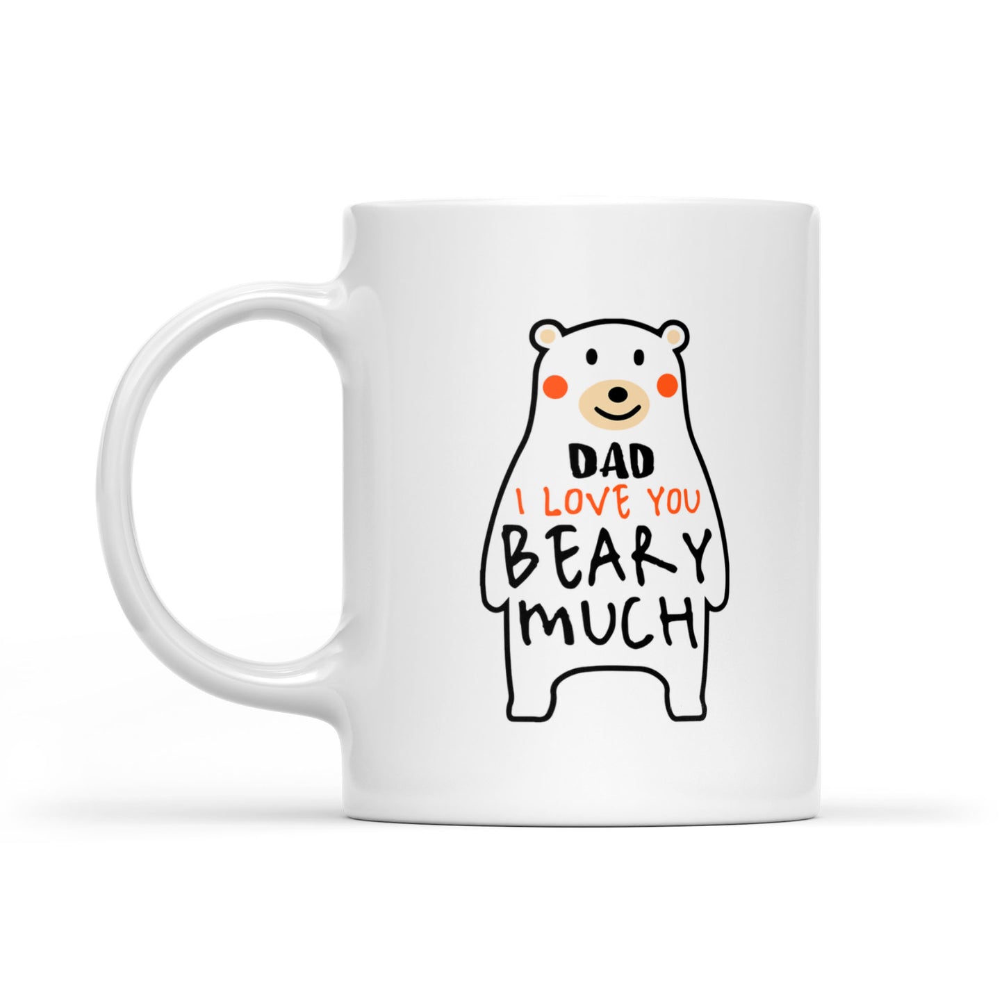 White Mug Dad I Love You Beary Much