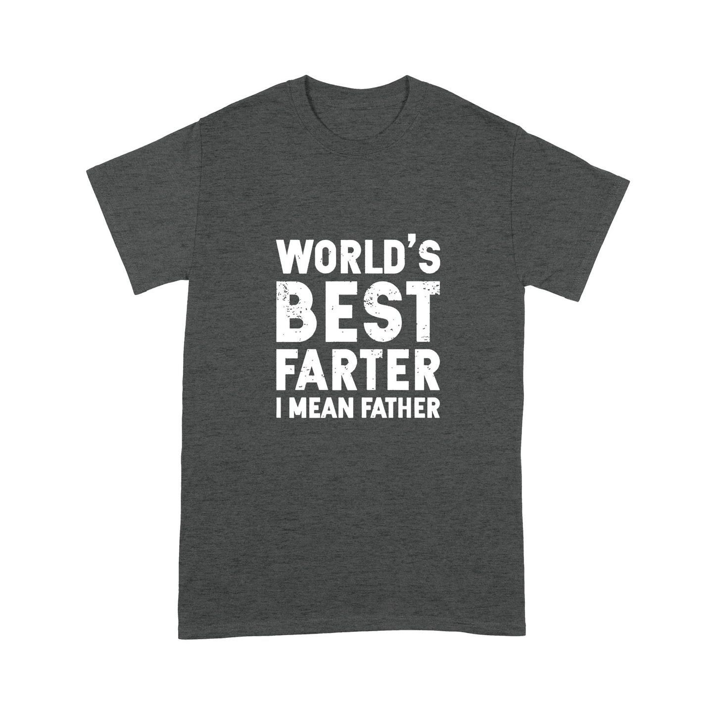 World's Best Farter I Mean Father T-Shirt NHT