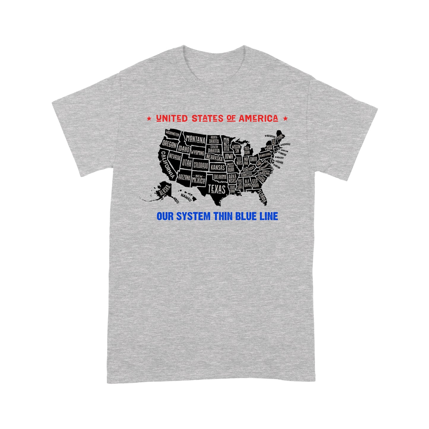 United State Of America Our System Thin Blue Line Standard T-Shirt Special Gift For Policeman