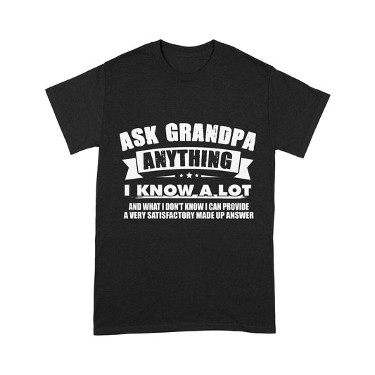 Ask Grandpa Anything I Know A Lot Standard T-shirt