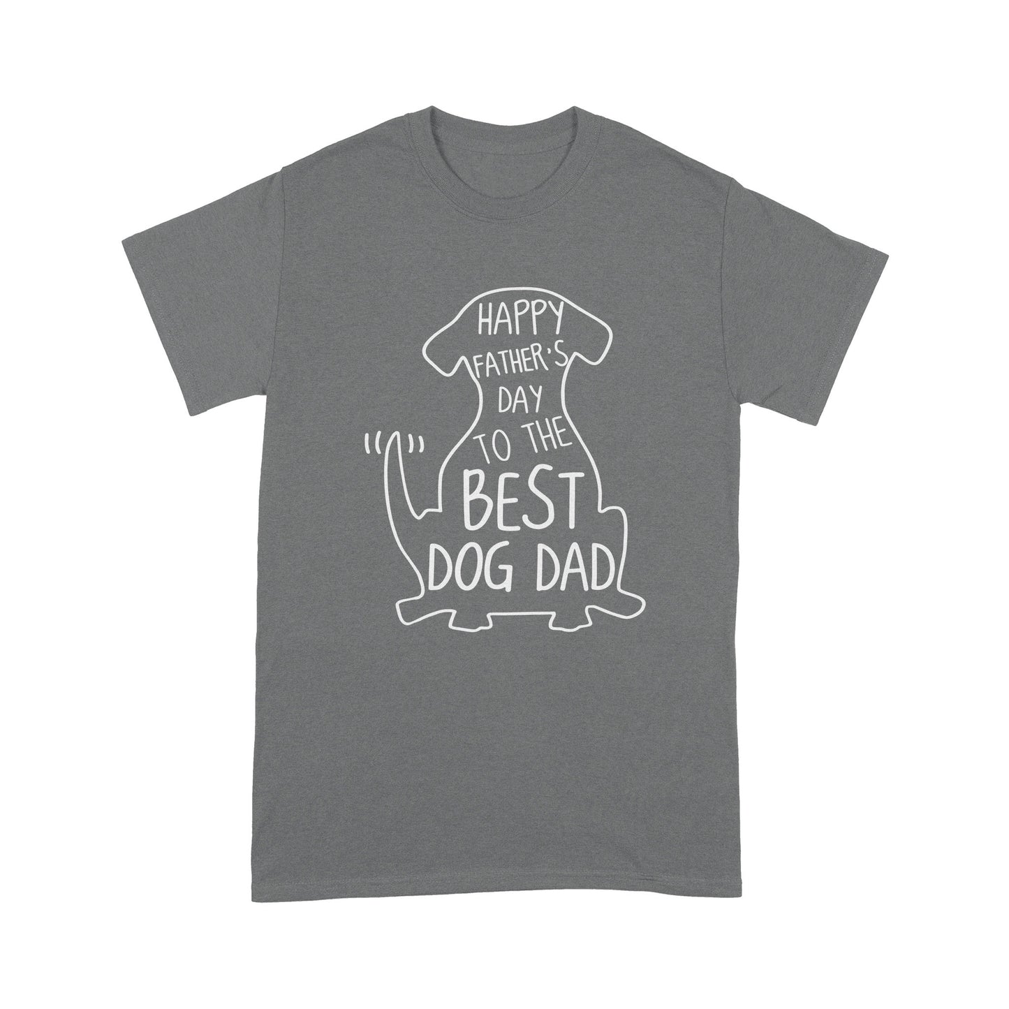 Happy Father's Day To The  Best Dog DaD Standard T-shirt