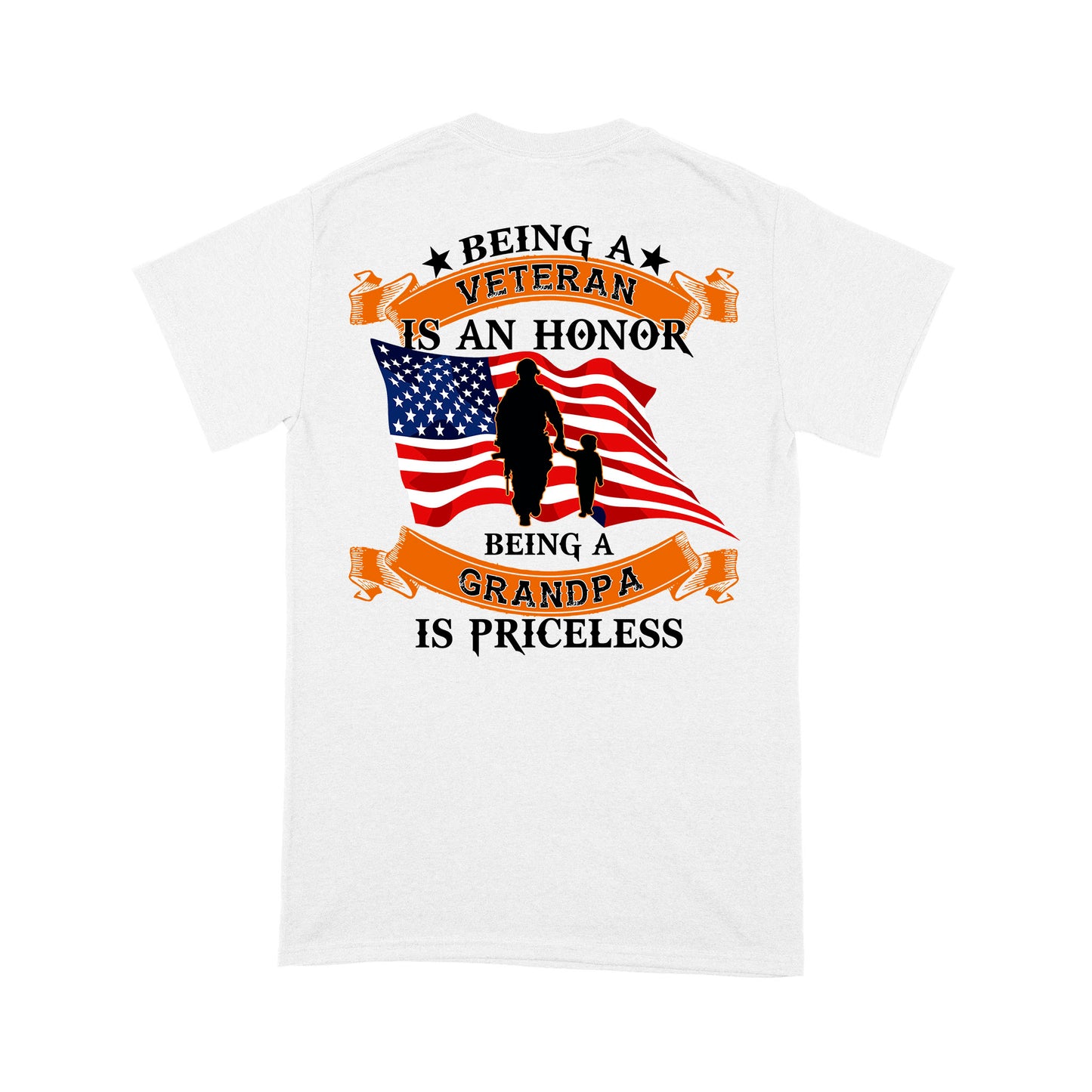 Being An Veteran Is An Honor Being A Grandpa Is Priceless T-shirt Special Gift Back Print
