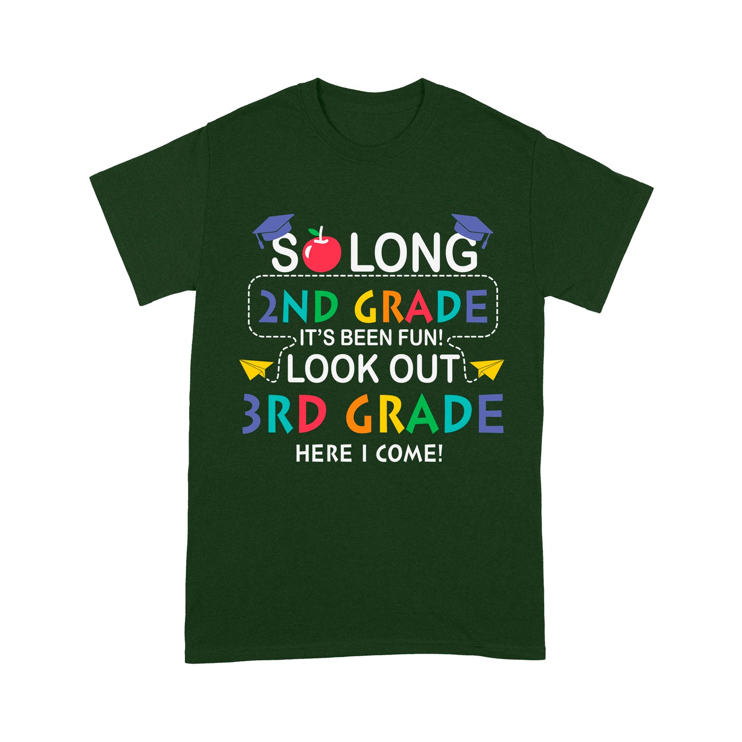 So long 2nd Grade It's Been Fun! Look Out 3nd Grade Here I Come Standard T-Shirt