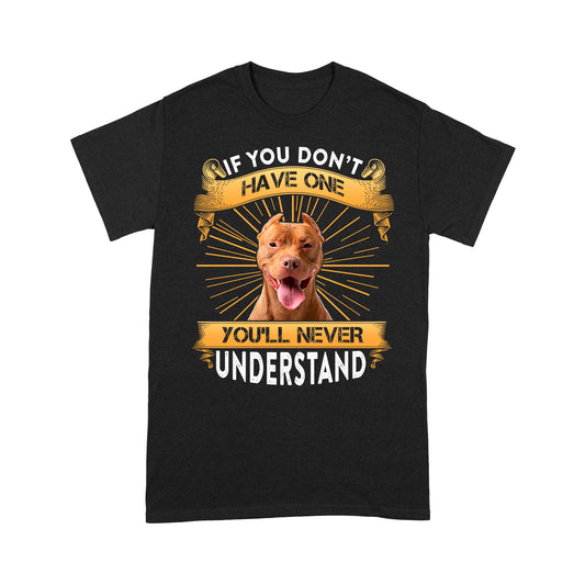 Pitbull T-shirt - Funny Quotes Standard T-shirt DL