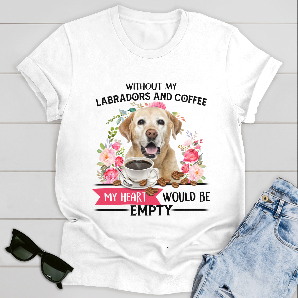 Dog T-shirt Without My Labrados And Coffee