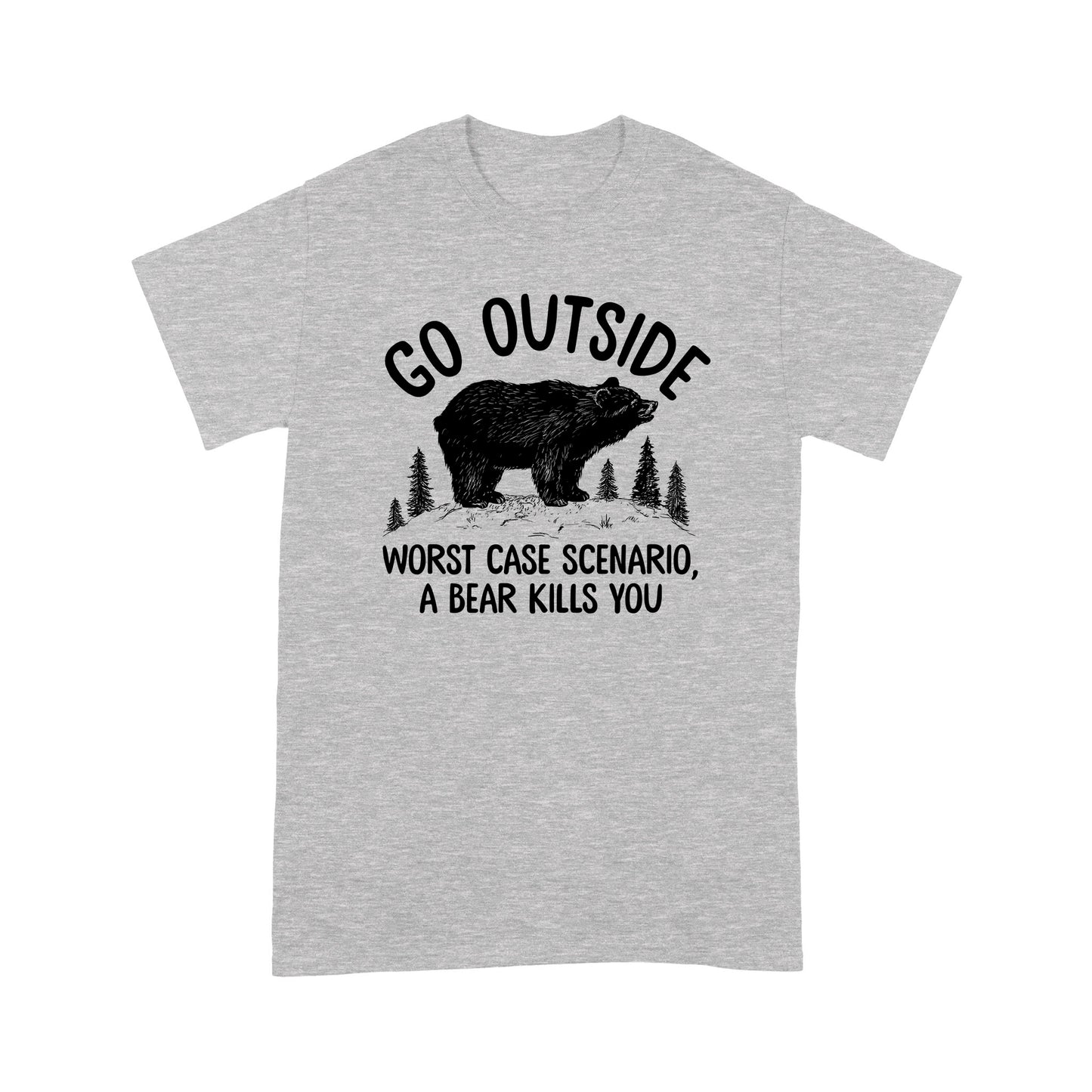 Camping T shirt - Going Outside A Bear Kills You Funny Quotes T shirt DL