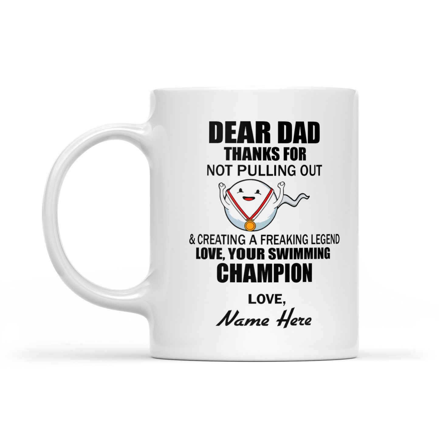 Personalized Gift White Mug Father's Day Dear Dad Thanks For Not Pulling Out
