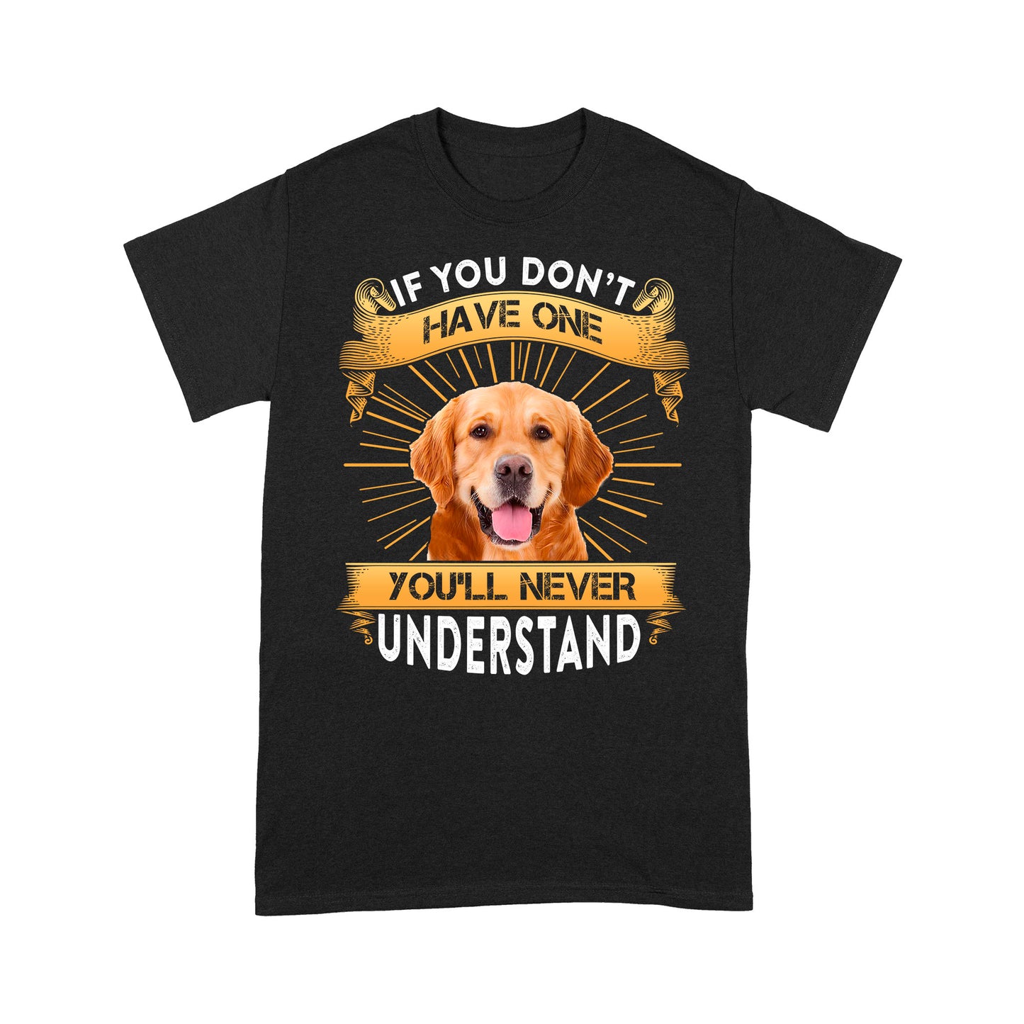 Golden Retriever T-shirt - Funny Quotes Standard T-shirt DL