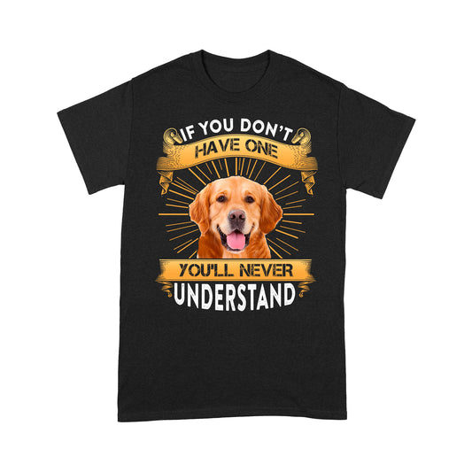 Golden Retriever T-shirt - Funny Quotes Standard T-shirt DL