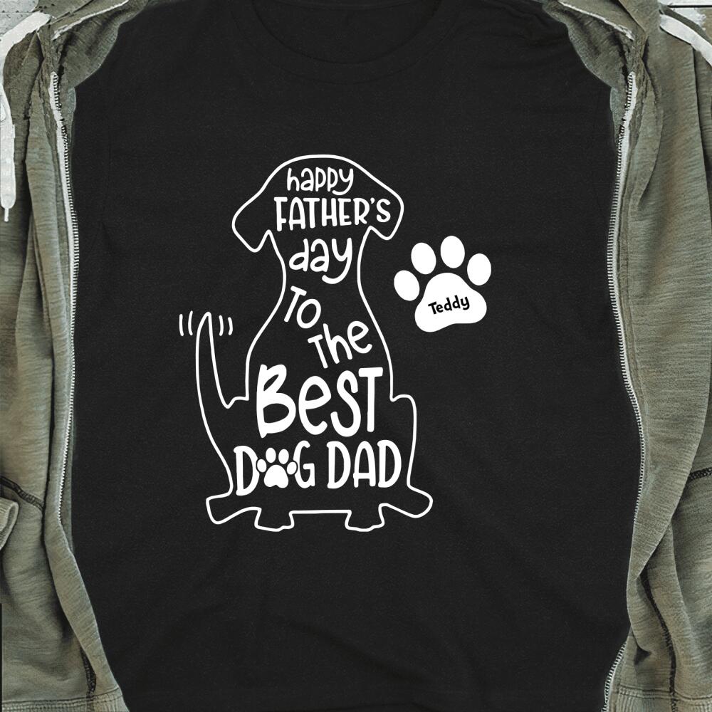 To The Best Dog Dad - The Best Personalized Gift For Father's Day