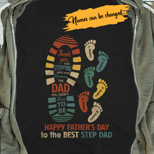 Thank You For Stepping Into And Becoming The Dad You Didn't Have To Be Personalized Gift For Father Step Dad