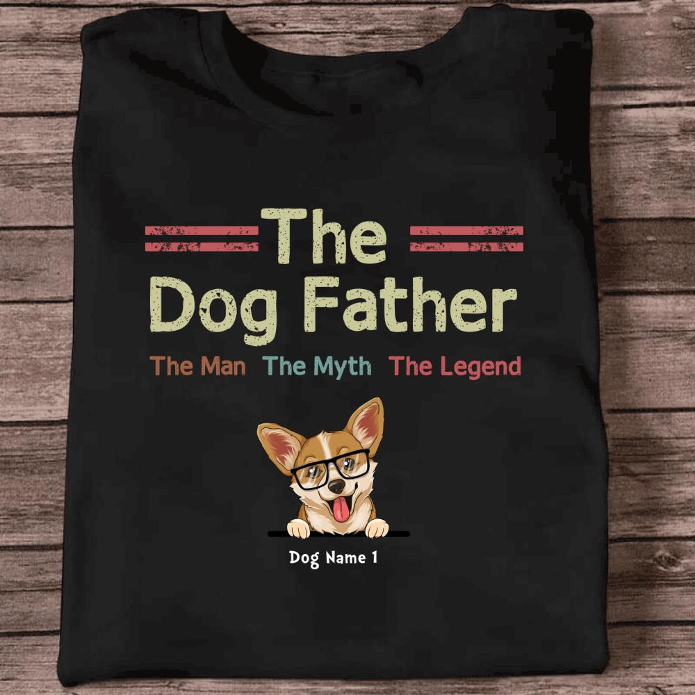 The Dog Father The Man The Myth The legend - Personalized Gift For Dad Bonus Dad