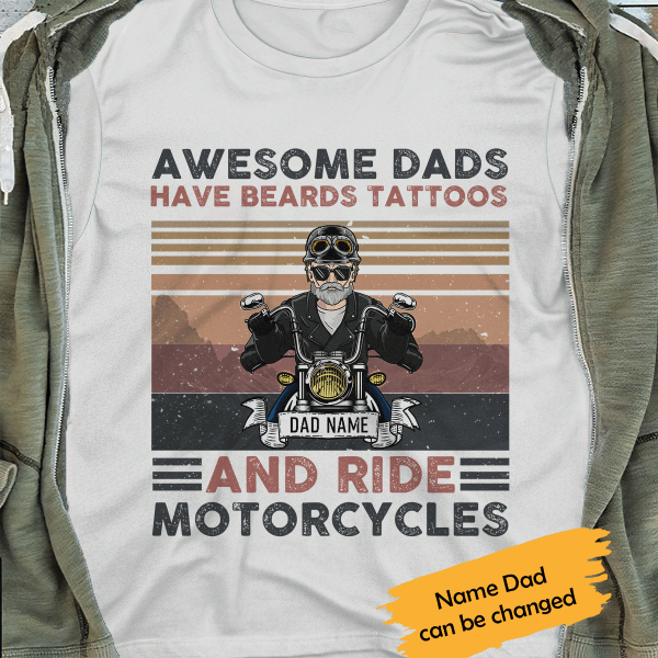 Awesome Dads Have Beards Tattoos And Ride Motorcycles Personalized T-Shirt, Best Gift For Dad