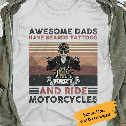 Awesome Dads Have Beards Tattoos And Ride Motorcycles Personalized T-Shirt, Best Gift For Dad