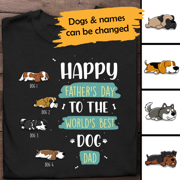 Happy Father's Day To The World's Best Dog Dad Personalized T-shirt