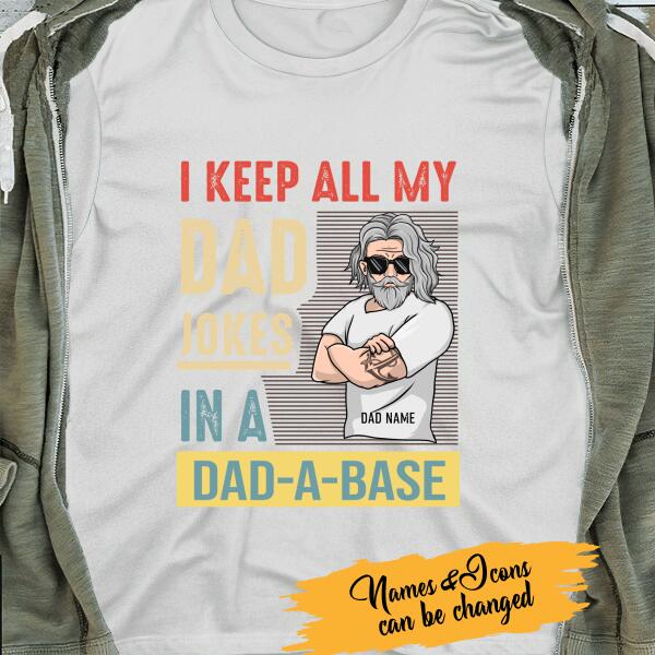 I Keep All My Dad Jokes In A Dad A Base Personalized T-Shirt