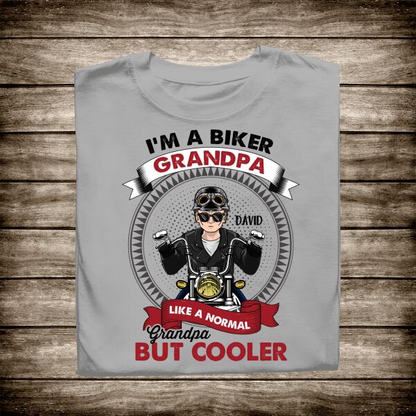 I'm A Biker Grandpa Like A Normal But Only Cooler Personalized T-Shirt, Best Gift For Grandpa