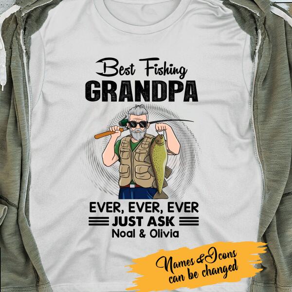 Best Fishing Grandpa Ever Just Ask Personalized T-shirt Amazing Gift For Dad Father