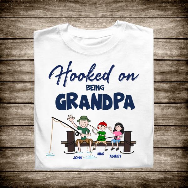 Hooked On Being Grandpa Personalized T-Shirt, Best Gift For Grandpa