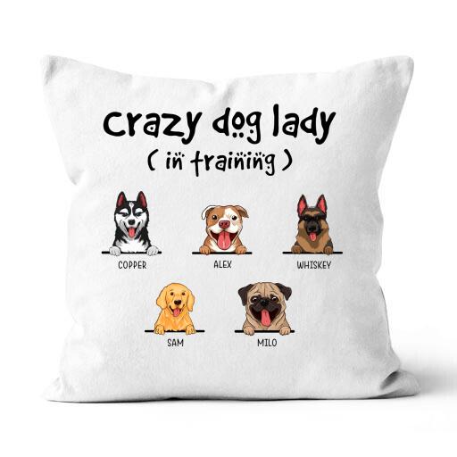 Crazy Dog Lady In Training Personalized Canvas Throw Pillow Dog Lover Gift For Friends Dog Lover