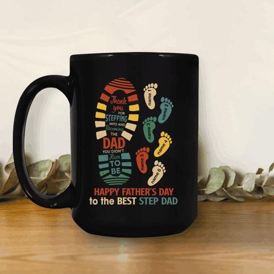 Thank You For Stepping Into And Becoming The Dad You Didn't Have To Be Personalized Gift For Step Dad