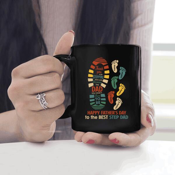 Thank You For Stepping Into And Becoming The Dad You Didn't Have To Be Personalized Gift For Step Dad