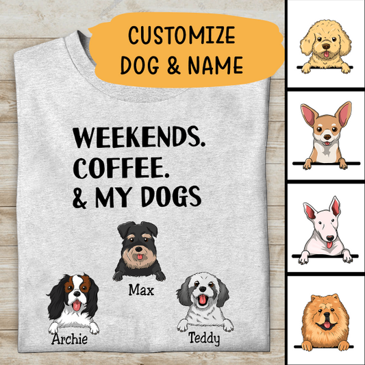 Weekends Coffee With My Dogs Personalized T-shirt For Dog Mom Dog Lover Dog Dad