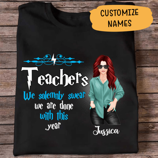 Last Day Of School Teacher Done With This Year Personalized Shirt